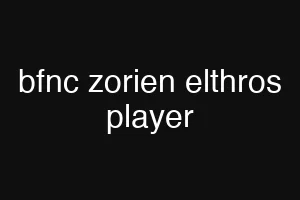 bfnc zorien elthros player